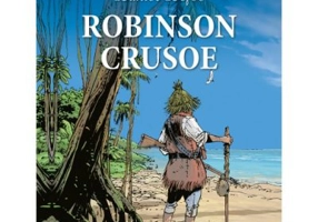 Robinson Crusoe. Clasicii literaturii in benzi desenate