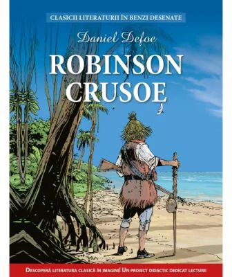Robinson Crusoe. Clasicii literaturii in benzi desenate