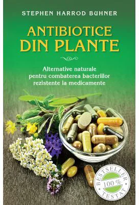Antibiotice din plante. Alternative naturale pentru combaterea bacteriilor rezistente la medicamente (format mic)