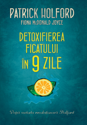 Detoxifierea ficatului in 9 zile
