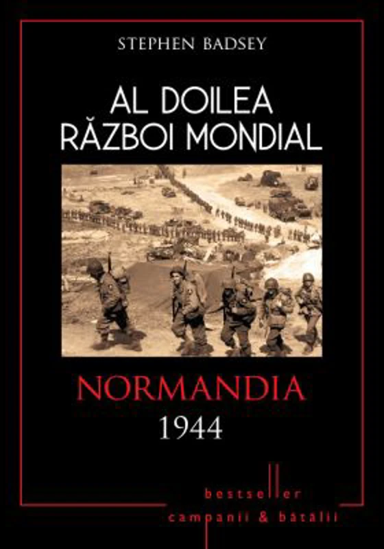Al doilea razboi mondial. Normandia 1944