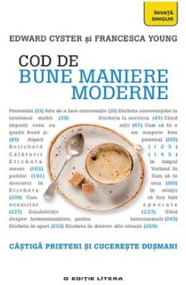 Cod de bune maniere moderne. Castiga prieteni si cucereste dusmani