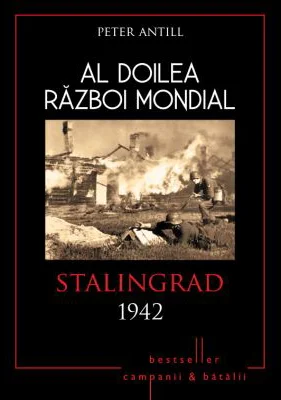 Al doilea razboi mondial. Stalingrad 1942
