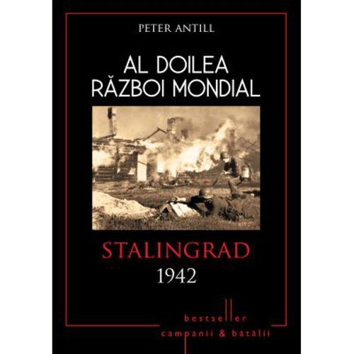Al doilea razboi mondial. Stalingrad 1942