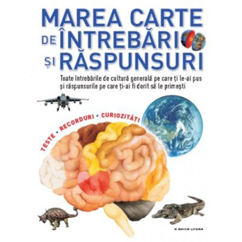 Marea carte de intrebari si raspunsuri. Teste, recorduri, curiozitati