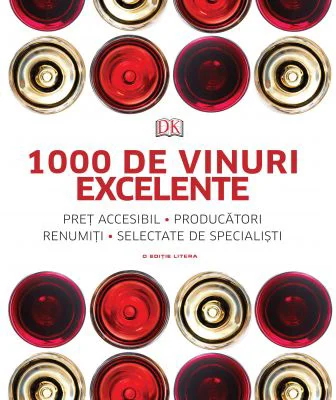 1000 de vinuri excelente. Pret accesibil, producatori renumiti, selectate de specialisti