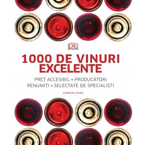 1000 de vinuri excelente. Pret accesibil, producatori renumiti, selectate de specialisti