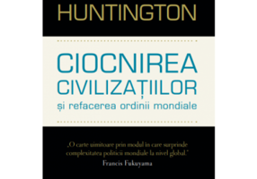 Ciocnirea civilizatiilor si refacerea ordinii mondiale