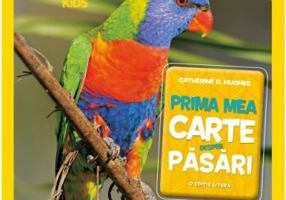 National Geographic Kids. Prima mea carte despre pasari