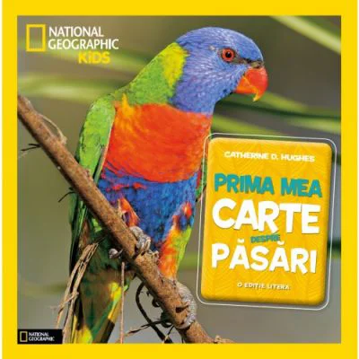 National Geographic Kids. Prima mea carte despre pasari