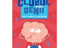 Clubul micilor genii. Pune-ti mintea la incercare. 84 de exercitii