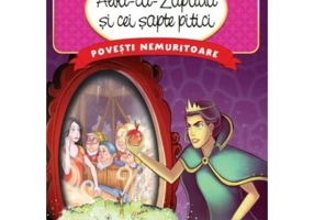 Povesti nemuritoare. Alba-ca-Zapada si cei sapte pitici
