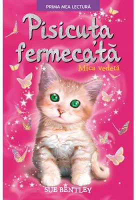 Pisicuta fermecata. Mica vedeta. Prima mea lectura