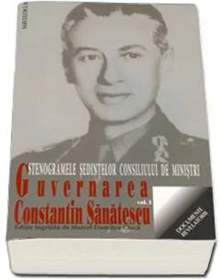 Guvernarea Constantin Sanatescu. Stenogramele sedintelor consiliului de ministri, volumul I (august-noiembrie 1944)