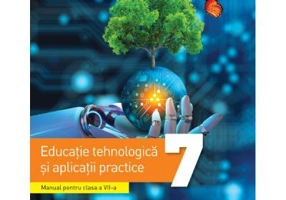 Manual Educatie tehnologica si aplicatii practice clasa a 7-a