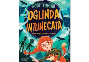 Hotii luminii. Oglinda intunecata (Usborne)