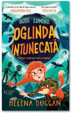Hotii luminii. Oglinda intunecata (Usborne)