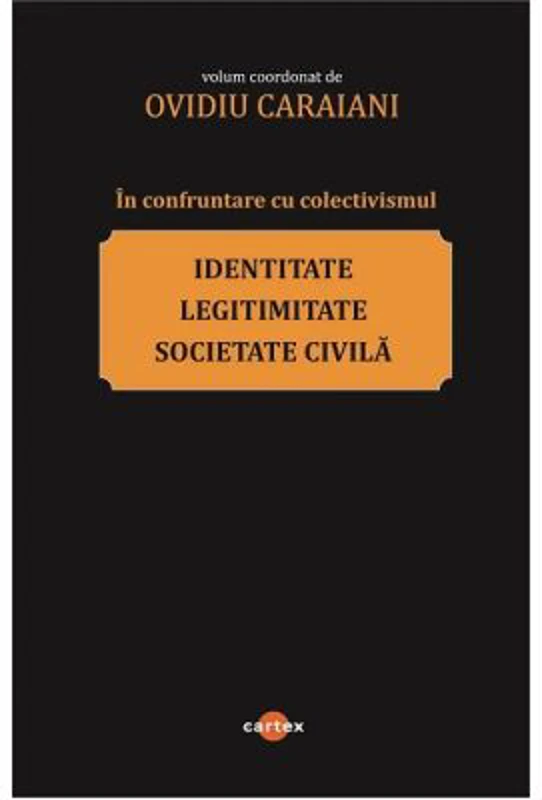 In confruntare cu colectivismul. Identitate, legitimitate si societate civila