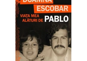 Doamna Escobar. Viata mea alaturi de Pablo