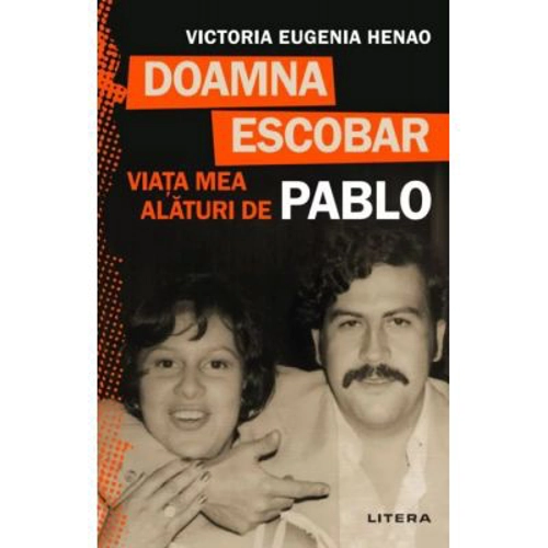 Doamna Escobar. Viata mea alaturi de Pablo
