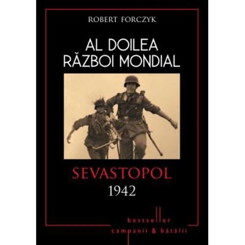 Al doilea razboi mondial. Sevastopol 1942