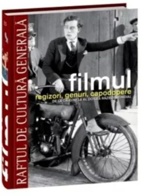 Filmul. Regizori, genuri, capodopere. De la origini la al doilea razboi mondial (RCG 13)