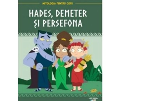 Mitologia. Hades, Demeter si Persefona