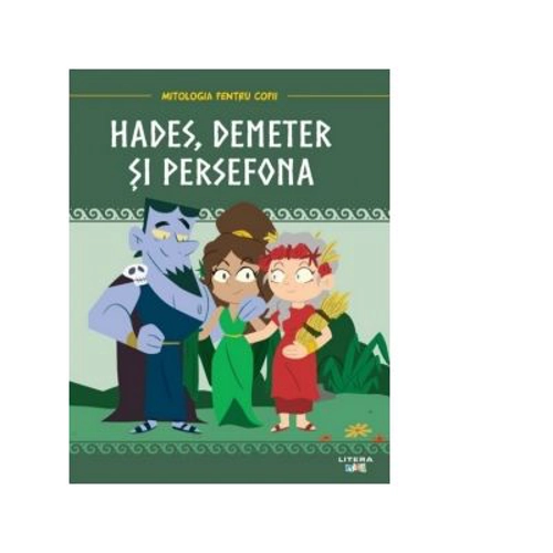 Mitologia. Hades, Demeter si Persefona