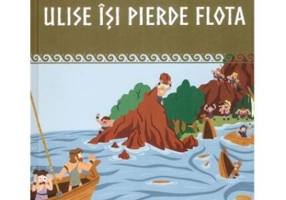 Mitologia. Ulise isi pierde flota