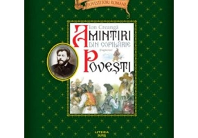 Amintiri din copilarie. Povesti. Fragmente. Mari povestitori romani