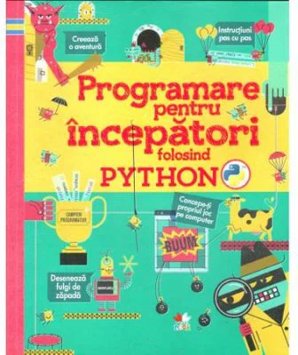 Programare pentru incepatori folosind Python