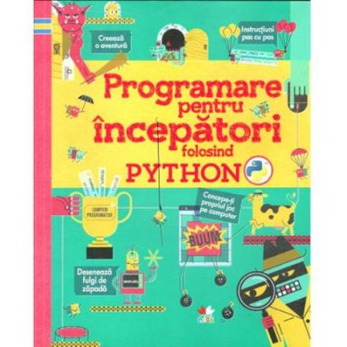 Programare pentru incepatori folosind Python