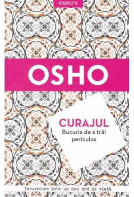 Curajul. Bucuria de a trai periculos (reeditare)