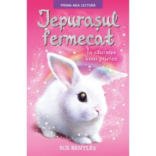 Iepurasul fermecat. In cautarea unui prieten. Prima mea lectura