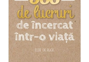 500 de lucruri de incercat intr-o viata