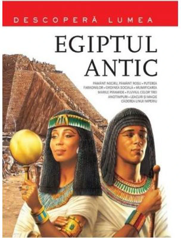 Egiptul Antic. Descopera Lumea (Vol. 4)