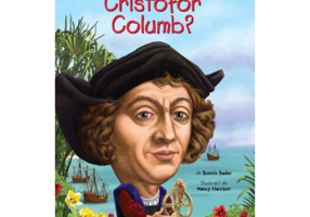 Cine a fost Cristofor Columb? - Bonnie Bader. Ilustratii de Nancy Harrison