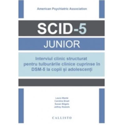 Interviul clinic structurat pentru tulburarile clinice cuprinse in DSM-5 la copii si adolescenti (SCID-5 Junior)