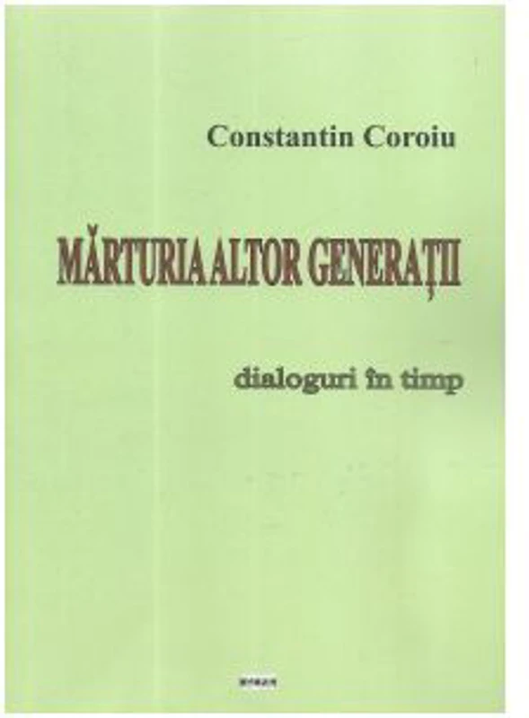 Marturia altor generatii. Dialoguri in timp