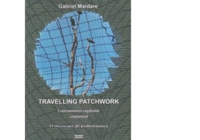 Travelling patchwork. Contramemorii vagabonde compunand o incercare de psihonautica