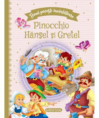 Doua povesti incantatoare Pinocchio /Hansel si Gretel