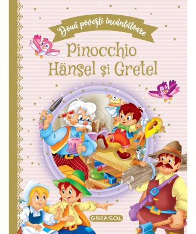 Doua povesti incantatoare Pinocchio /Hansel si Gretel