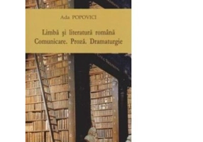 Limba si literatura romana. Comunicare. Proza. Dramaturgie