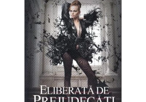 Jurnalul Implinirii volumul 1. Eliberata de prejudecati