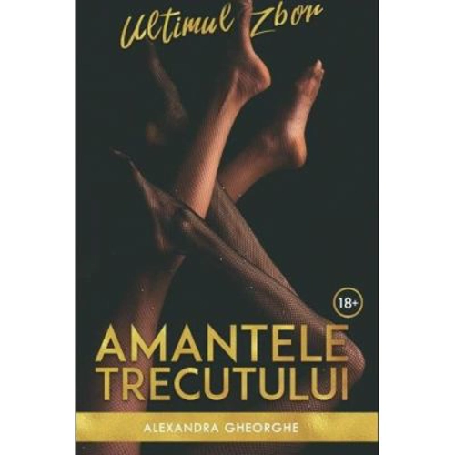 Amantele trecutului. Ultimul zbor volumul 2