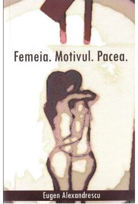 Femeia. Motivul. Pacea