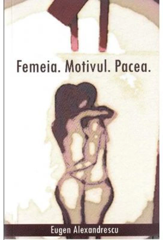 Femeia. Motivul. Pacea