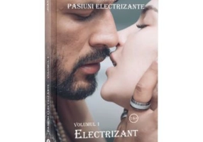Pasiuni electrizante, Volumul 1, Electrizant