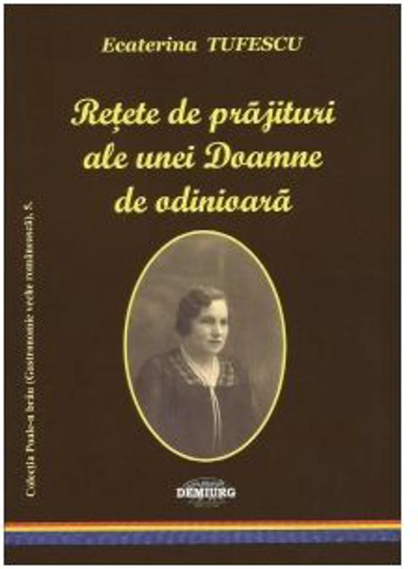 Retete de prajituri ale unei Doamne de odinioara
