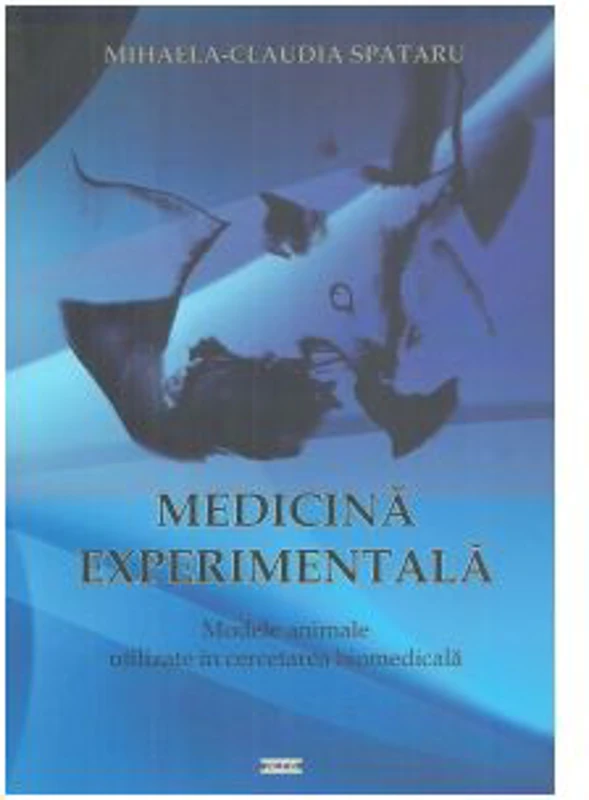 Medicina experimentala. Modele animale utilizate in cercetarea biomedicala
